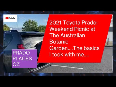 More information about "Video: Toyota Prado (Lexus GX in US)... Picnic Trip -Australian Botanic Garden: The basics I took with me.."