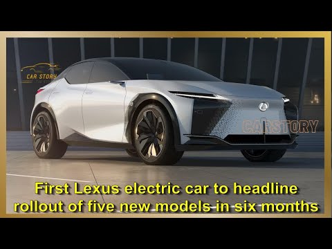 More information about "Video: First Lexus electric car to headline rollout of five new models in six months | CarStory"